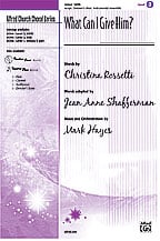 What Can I Give Him? SATB choral sheet music cover